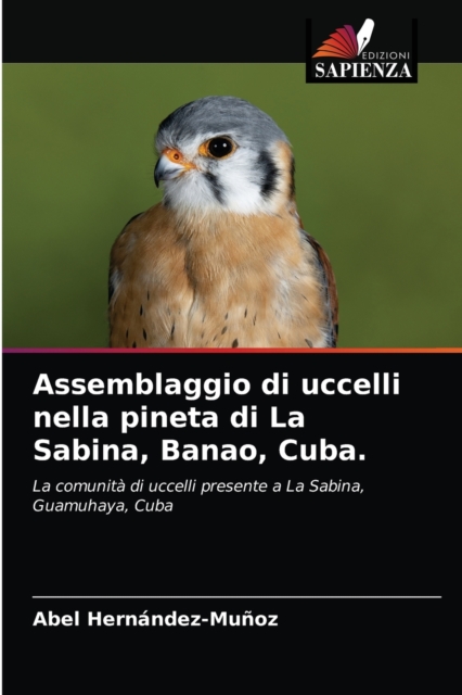 Assemblaggio di uccelli nella pineta di La Sabina, Banao, Cuba., Paperback / softback Book