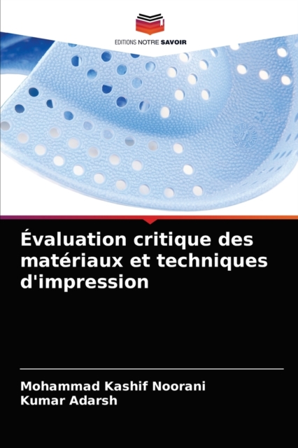 Evaluation critique des materiaux et techniques d'impression, Paperback / softback Book