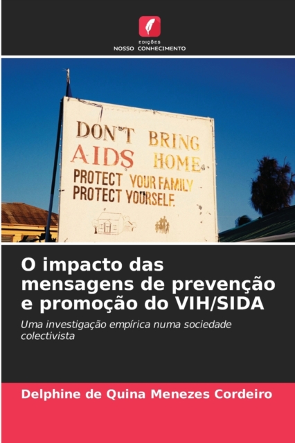 O impacto das mensagens de prevencao e promocao do VIH/SIDA, Paperback / softback Book