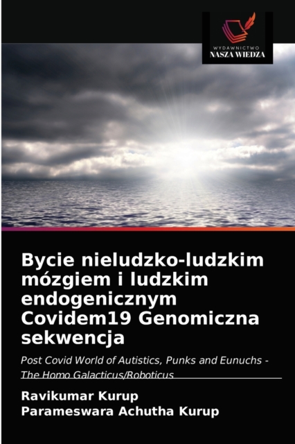 Bycie nieludzko-ludzkim mozgiem i ludzkim endogenicznym Covidem19 Genomiczna sekwencja, Paperback / softback Book