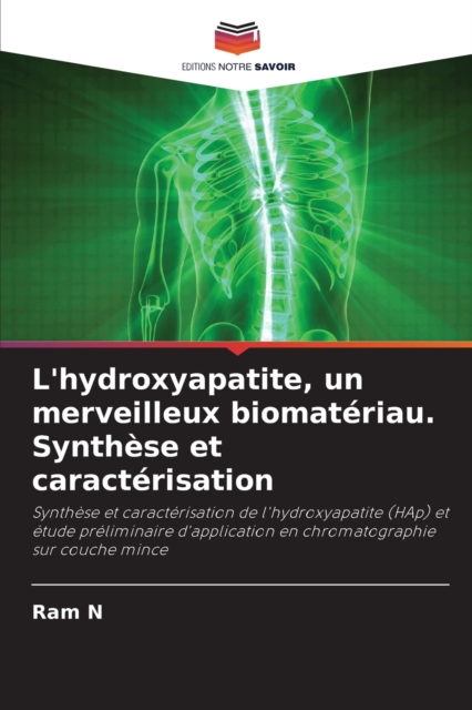L'hydroxyapatite, un merveilleux biomateriau. Synthese et caracterisation, Paperback / softback Book
