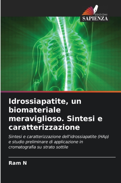 Idrossiapatite, un biomateriale meraviglioso. Sintesi e caratterizzazione, Paperback / softback Book