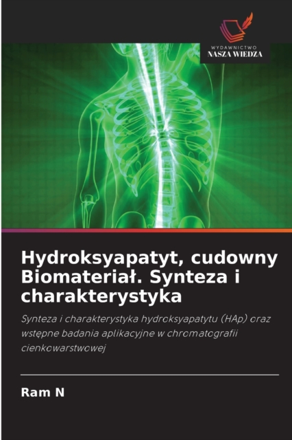 Hydroksyapatyt, cudowny Biomaterial. Synteza i charakterystyka, Paperback / softback Book