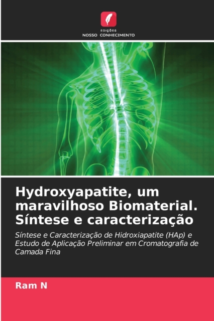 Hydroxyapatite, um maravilhoso Biomaterial. Sintese e caracterizacao, Paperback / softback Book