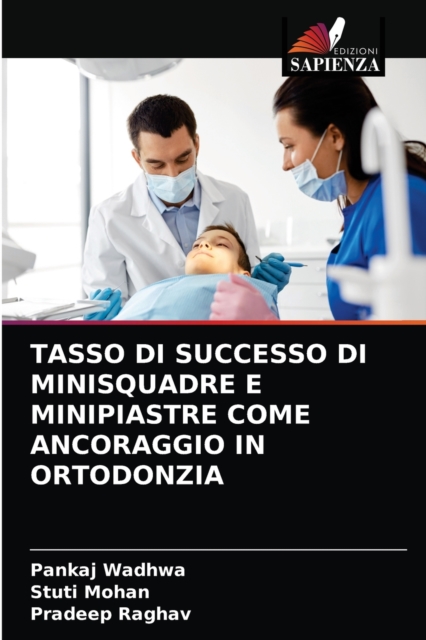 Tasso Di Successo Di Minisquadre E Minipiastre Come Ancoraggio in Ortodonzia, Paperback / softback Book