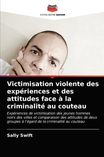 Victimisation violente des experiences et des attitudes face a la criminalite au couteau, Paperback / softback Book
