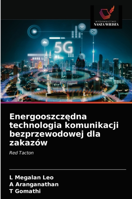 Energooszcz&#281;dna technologia komunikacji bezprzewodowej dla zakazow, Paperback / softback Book