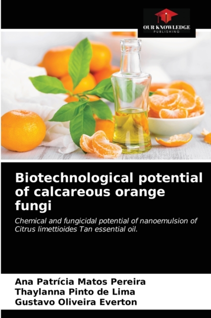 Biotechnological potential of calcareous orange fungi, Paperback / softback Book
