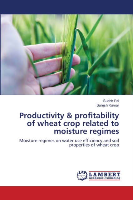 Productivity & profitability of wheat crop related to moisture regimes, Paperback / softback Book