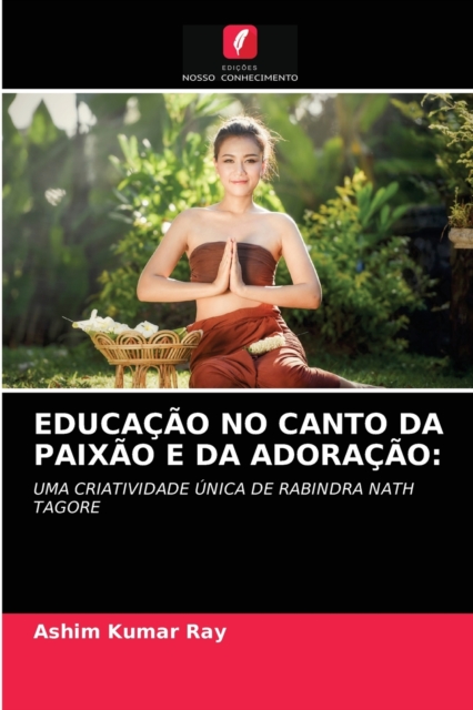 Educacao No Canto Da Paixao E Da Adoracao, Paperback / softback Book