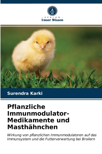 Pflanzliche Immunmodulator-Medikamente und Masthahnchen, Paperback / softback Book
