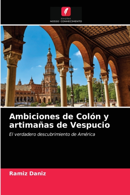 Ambiciones de Colon y artimanas de Vespucio, Paperback / softback Book