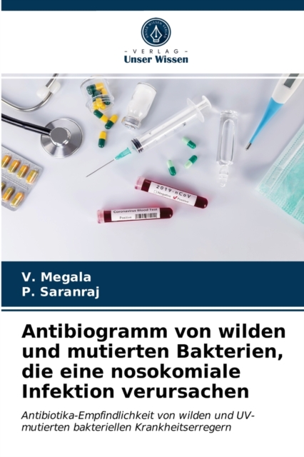 Antibiogramm von wilden und mutierten Bakterien, die eine nosokomiale Infektion verursachen, Paperback / softback Book