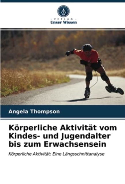 Korperliche Aktivitat vom Kindes- und Jugendalter bis zum Erwachsensein, Paperback / softback Book