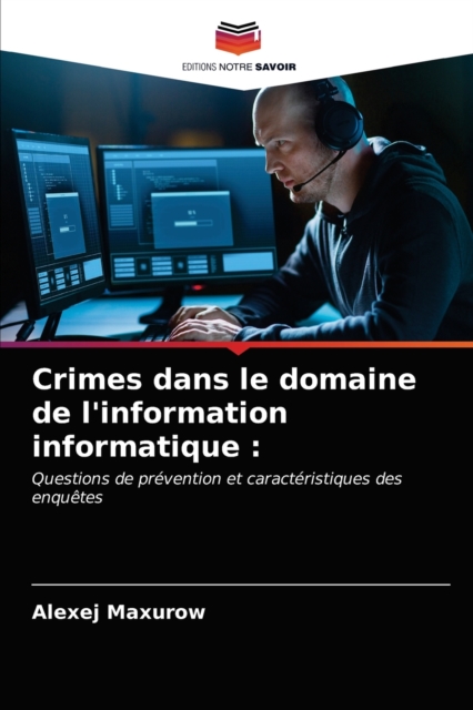 Crimes dans le domaine de l'information informatique, Paperback / softback Book
