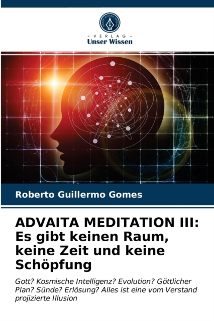 Advaita Meditation III : Es gibt keinen Raum, keine Zeit und keine Schopfung, Paperback / softback Book