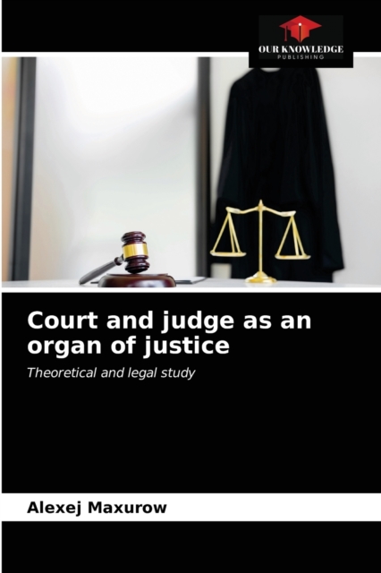 Court and judge as an organ of justice, Paperback / softback Book