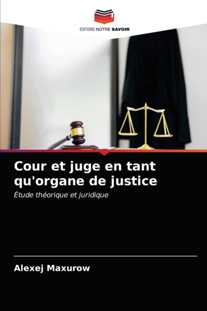 Cour et juge en tant qu'organe de justice, Paperback / softback Book
