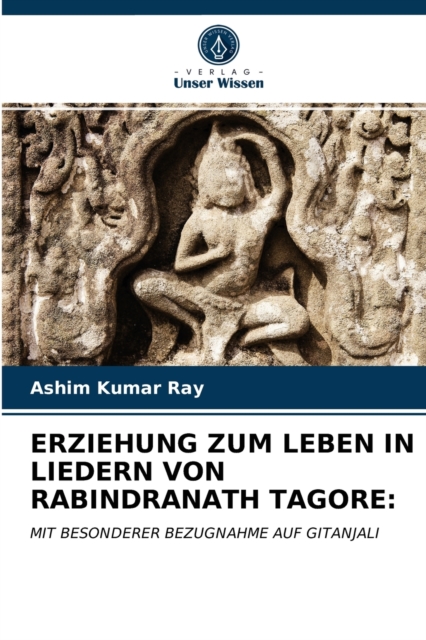 Erziehung Zum Leben in Liedern Von Rabindranath Tagore, Paperback / softback Book