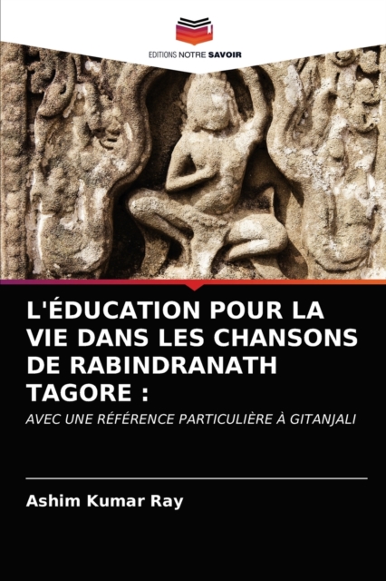 L'Education Pour La Vie Dans Les Chansons de Rabindranath Tagore, Paperback / softback Book