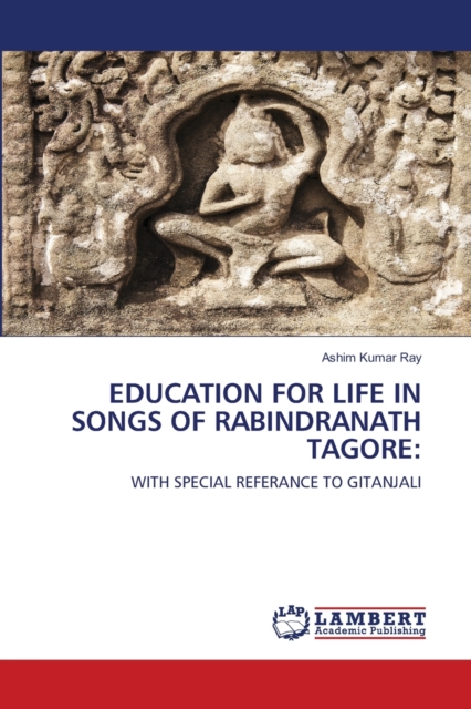 Education for Life in Songs of Rabindranath Tagore, Paperback / softback Book