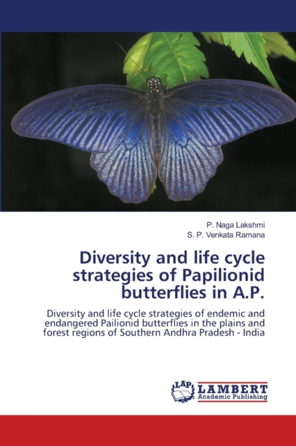 Diversity and life cycle strategies of Papilionid butterflies in A.P., Paperback / softback Book