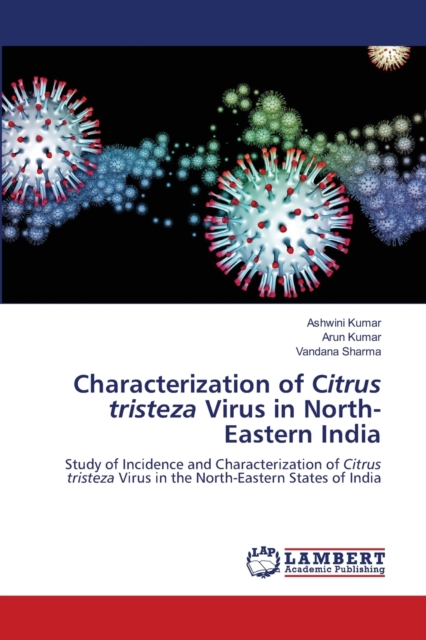 Characterization of Citrus tristeza Virus in North-Eastern India, Paperback / softback Book