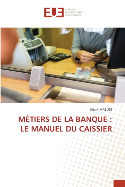 Metiers de la Banque : Le Manuel Du Caissier, Paperback / softback Book