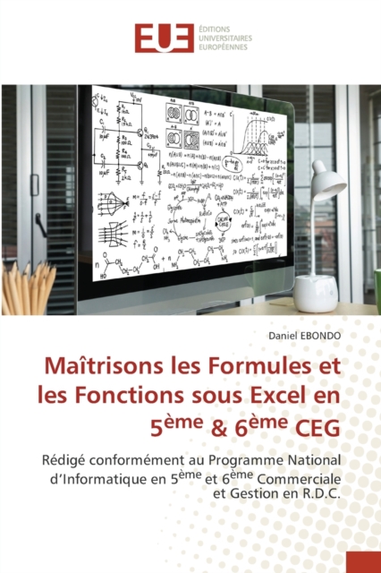 Maitrisons les Formules et les Fonctions sous Excel en 5eme & 6eme CEG, Paperback / softback Book