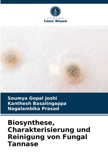 Biosynthese, Charakterisierung und Reinigung von Fungal Tannase, Paperback / softback Book