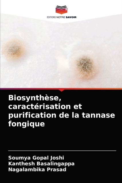 Biosynthese, caracterisation et purification de la tannase fongique, Paperback / softback Book
