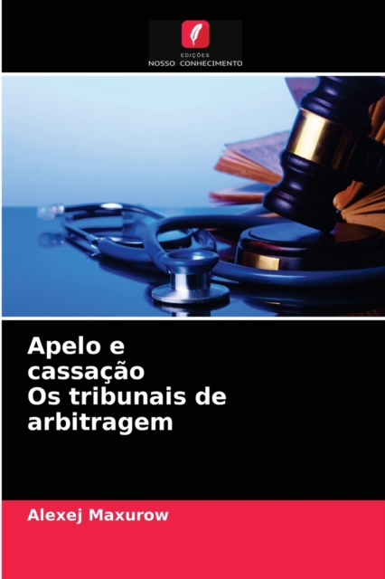 Apelo e cassacao Os tribunais de arbitragem, Paperback / softback Book