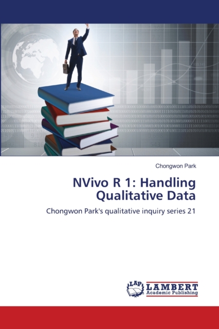 NVivo R 1 : Handling Qualitative Data, Paperback / softback Book