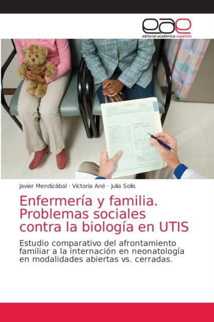 Enfermeria y familia. Problemas sociales contra la biologia en UTIS, Paperback / softback Book