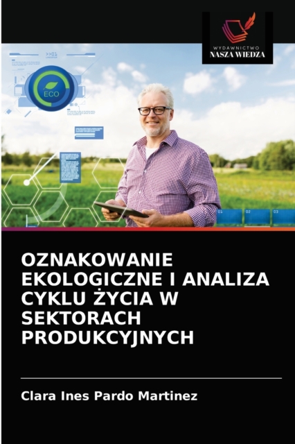 Oznakowanie Ekologiczne I Analiza Cyklu &#379;ycia W Sektorach Produkcyjnych, Paperback / softback Book
