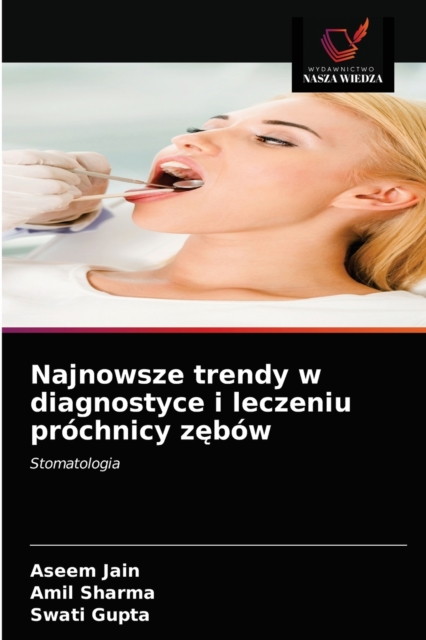 Najnowsze trendy w diagnostyce i leczeniu prochnicy z&#281;bow, Paperback / softback Book