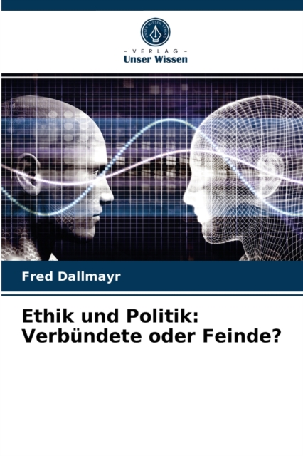 Ethik und Politik : Verbundete oder Feinde?, Paperback / softback Book
