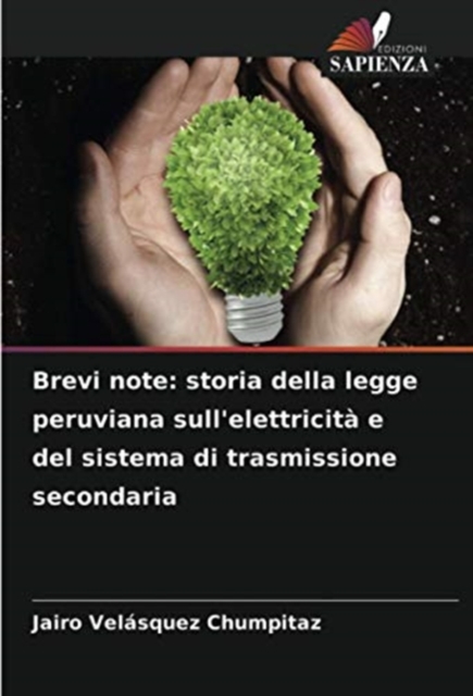 Brevi note : storia della legge peruviana sull'elettricita e del sistema di trasmissione secondaria, Paperback / softback Book
