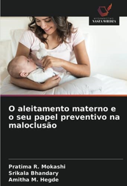 O aleitamento materno e o seu papel preventivo na maloclusao, Paperback / softback Book