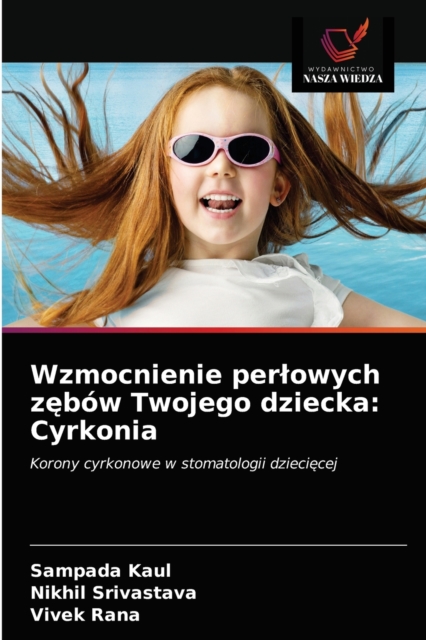 Wzmocnienie perlowych z&#281;bow Twojego dziecka : Cyrkonia, Paperback / softback Book