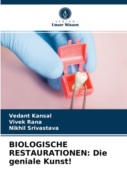Biologische Restaurationen : Die geniale Kunst!, Paperback / softback Book
