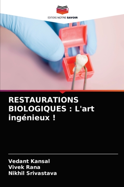 Restaurations Biologiques : L'art ingenieux !, Paperback / softback Book