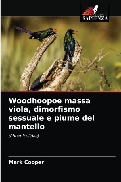 Woodhoopoe massa viola, dimorfismo sessuale e piume del mantello, Paperback / softback Book