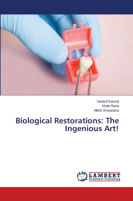 Biological Restorations : The Ingenious Art!, Paperback / softback Book