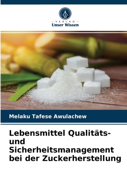 Lebensmittel Qualitats- und Sicherheitsmanagement bei der Zuckerherstellung, Paperback / softback Book