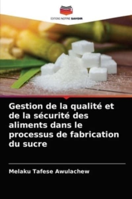 Gestion de la qualite et de la securite des aliments dans le processus de fabrication du sucre, Paperback / softback Book