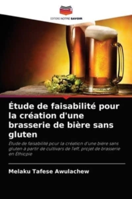Etude de faisabilite pour la creation d'une brasserie de biere sans gluten, Paperback / softback Book