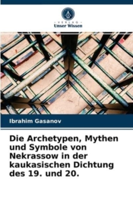 Die Archetypen, Mythen und Symbole von Nekrassow in der kaukasischen Dichtung des 19. und 20., Paperback / softback Book