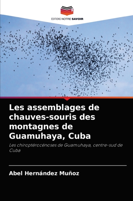Les assemblages de chauves-souris des montagnes de Guamuhaya, Cuba, Paperback / softback Book