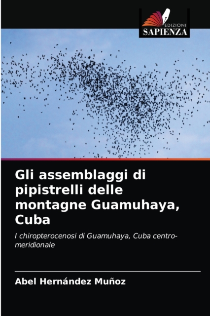 Gli assemblaggi di pipistrelli delle montagne Guamuhaya, Cuba, Paperback / softback Book